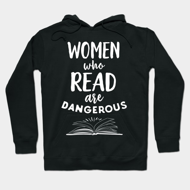 Women Who Read Are Dangerous Funny Book Nerd Hoodie by Eugenex